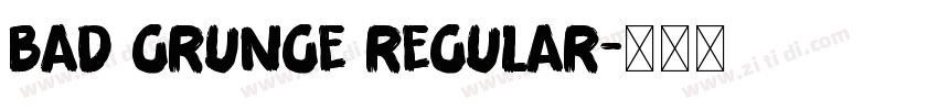 BAD GRUNGE Regular字体转换